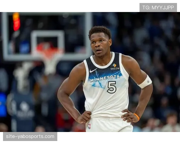 森林狼爱德华兹长期伤停，外线领防能力下降影响整体防守